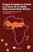 El papel de Espa�a en el Sahel en el marco de la relaci�n Uni�n Europea-Uni�n Africana