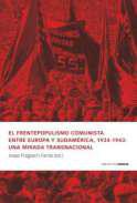 El frentepopulismo comunista entre Europa y Sudam�rica, 1934-1943