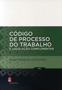 Cdigo de processo do trabalho e legislao complementar