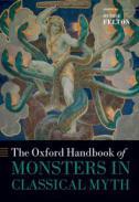 The Oxford Handbook of Monsters in Classical Myth