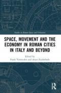 Space, Movement and the Economy in Roman Cities in Italy and Beyond