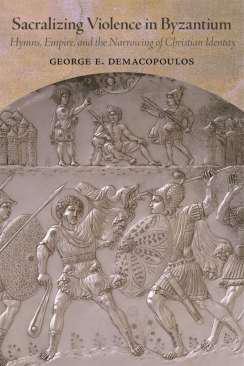 Sacralizing Violence in Byzantium