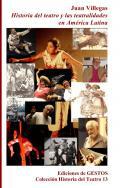 Historia del teatro y las teatralidades en Amrica Latina