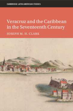 Veracruz and the Caribbean in the Seventeenth Century