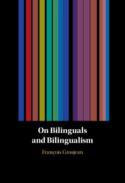 On Bilinguals and Bilingualism
