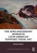 The Afro-Descendant Woman in Latin American Diasporic Visual Art