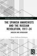 The Spanish Anarchists and the Russian Revolution, 191724
