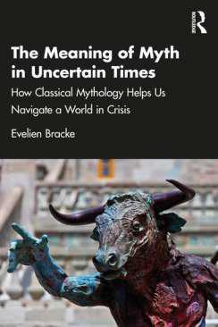 The Meaning of Myth in Uncertain Times