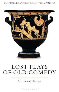 Lost Plays of Old Comedy