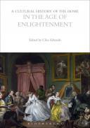 A Cultural History of the Home in the Age of Enlightenment