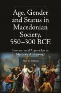 Age, Gender and Status in Macedonian Society, 550-300 BCE