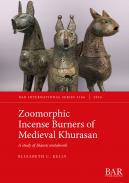 Zoomorphic Incense Burners of Medieval Khurasan