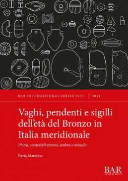 Vaghi, pendenti e sigilli dell'et del Bronzo in Italia meridionale