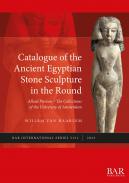 Catalogue of the Ancient Egyptian Stone Sculpture in the Round