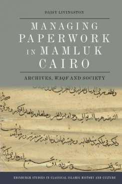 Managing Paperwork in Mamluk Cairo