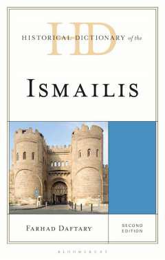 Historical Dictionary of the Ismailis