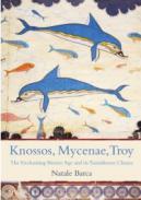 Knossos, Mycenae, Troy