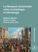 Le Banquet crmoniel entre archologie et ethnologie
