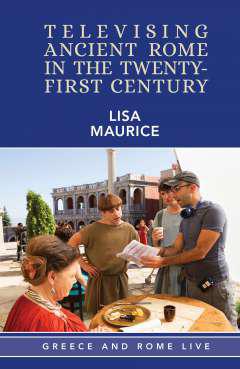Televising Ancient Rome in the Twenty-First Century