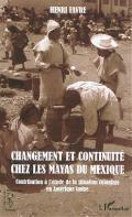 Changement et continuit chez les Mayas du Mexique