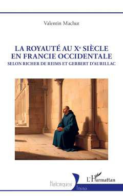 La royaut au Xe sicle en Francie occidentale