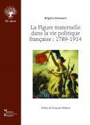 La Figure maternelle dans la vie politique franaise