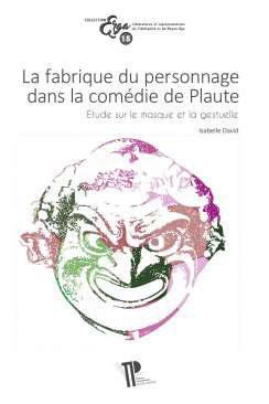 La fabrique du personnage dans la comdie de Plaute