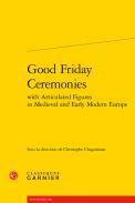 Good Friday Ceremonies with Articulated Figures in Medieval and Early Modern Europe