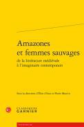 Amazones et femmes sauvages de la littrature mdivale  l'imaginaire contemporain