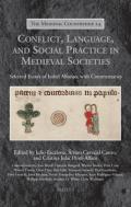 Conflict, Language, and Social Practice in Medieval Societies