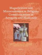 Magnification and Miniaturization in Religious Communications in Antiquity and Modernity