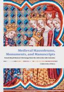 Medieval Mausoleums, Monuments, and Manuscripts