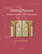 Painting Pompeii Painters, Practices, and Organization