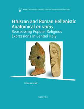 Etruscan and Roman Hellenistic Anatomical ex votos