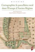Cartographier le parcellaire rural dans l'Europe d'Ancien Rgime