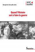 Quand l'Histoire sert  faire la guerre