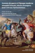 Femmes de guerre  l'poque moderne (domaine franais, miroirs trangers)