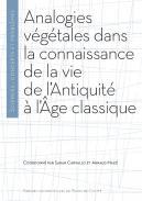 Analogies vgtales dans la connaissance de la vie de lAntiquit  lge classique