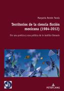 Territorios de la ciencia ficcin mexicana (1984-2012)