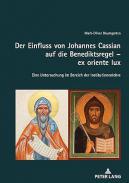 Der Einfluss von Johannes Cassian auf die Benediktsregel  ex oriente lux