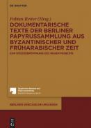 Dokumentarische Texte der Berliner Papyrussammlung aus byzantinischer und frharabischer Zeit