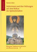 Stifterinnen und ihre Stiftungen auf dem Balkan des Sptmittelalters