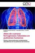 Atlas de cuerpos ferruginosos retenidos en pulmones humanos