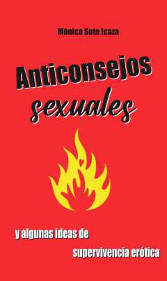 Anticonsejos sexuales y algunas ideas de supervivencia ertica
