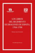 Los libros del Regimiento de Dragones de España, 1764-1798