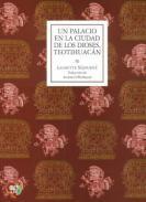 Un palacio en la ciudad de los dioses, Teotihuacán