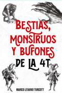 Bestias, monstruos y bufones de la 4T