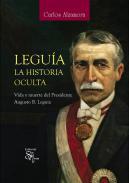 Leguía, la historia oculta