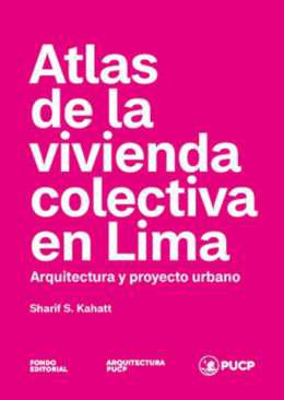 Atlas de la vivienda colectiva en Lima