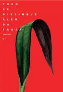 Tudo se distingue alm da fruta